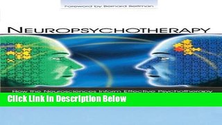 Ebook Neuropsychotherapy: How the Neurosciences Inform Effective Psychotherapy (Counseling and