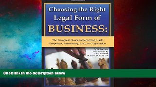 READ FREE FULL  Choosing the Right Legal Form of Business: The Complete Guide to Becoming a Sole