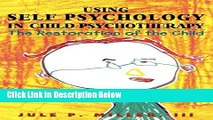Books Using Self Psychology in Child Psychotherapy: The Restoration of the Child (Self Psychology