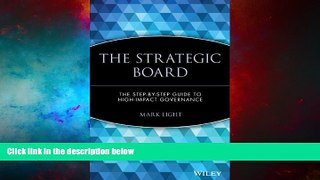 Full [PDF] Downlaod  The Strategic Board: The Step-by-Step Guide to High-Impact Governance  READ