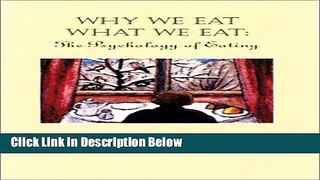 Books Why We Eat What We Eat: The Psychology of Eating Full Online