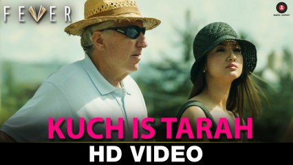 Kuch Is Tarah HD Video Song Fever 2016 Rajeev Khandelwal, Gauhar Khan | New Songs