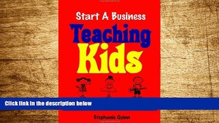 READ FREE FULL  Start a Business Teaching Kids  READ Ebook Full Ebook Free
