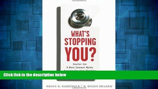 Must Have  What s Stopping You?: Shatter the 9 Most Common Myths Keeping You from Starting Your