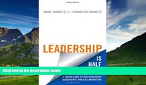 Must Have  Leadership is Half the Story: A Fresh Look at Followership, Leadership, and