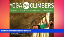 READ  Yoga for Climbers: Stretch, Strengthen, and Climb Higher  PDF ONLINE