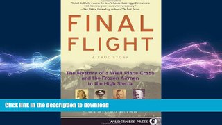 READ BOOK  Final Flight: The Mystery of a WW II Plane Crash and the Frozen Airmen in the High