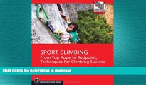 EBOOK ONLINE  Sport Climbing: From Top Rope to Redpoint, Techniques for Climbing Success  BOOK