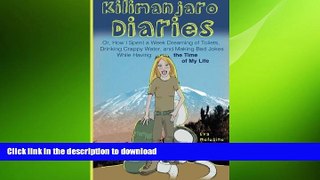 READ  Kilimanjaro Diaries: Or, How I Spent a Week Dreaming of Toilets, Drinking Crappy Water, and