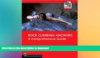 FAVORITE BOOK  Rock Climbing Anchors: A Comprehensive Guide (Mountaineers Outdoor Expert)  PDF