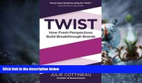 Big Deals  Twist: How Fresh Perspectives Build Breakthrough Brands  Best Seller Books Most Wanted