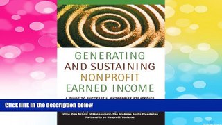 Must Have  Generating and Sustaining Nonprofit Earned Income: A Guide to Successful Enterprise