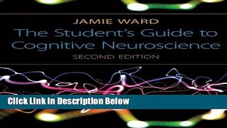 Books The Student s Guide to Cognitive Neuroscience, 2nd Edition Full Online