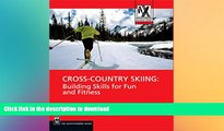 READ BOOK  Cross-Country Skiing: Building Skills for Fun and Fitness (Mountaineers Outdoor