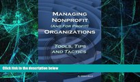 Big Deals  Managing Non Profit (  for Profit) Organizations: Tools, Tips and Tactics  Free Full