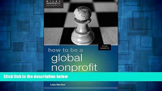 READ FREE FULL  How to Be a Global Nonprofit: Legal and Practical Guidance for International