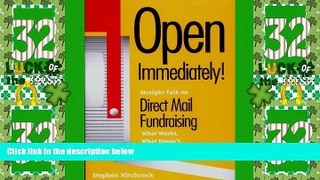 Big Deals  Open Immediately: Straight Talk on Direct Mail Fundraising : What Works, What Doesn T,