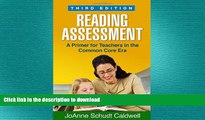 READ THE NEW BOOK Reading Assessment, Third Edition: A Primer for Teachers in the Common Core Era