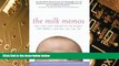 Big Deals  The Milk Memos: How Real Moms Learned to Mix Business with Babies-and How You Can, Too