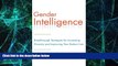 Big Deals  Gender Intelligence: Breakthrough Strategies for Increasing Diversity and Improving