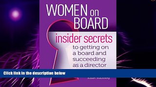 Big Deals  Women On Board: Insider Secrets to Getting on a Board and Succeeding as a Director