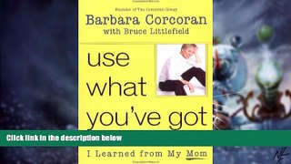 Big Deals  Use What You ve Got, and Other Business Lessons I Learned from My Mom  Best Seller