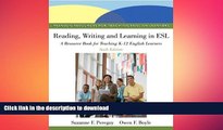 READ PDF Reading, Writing, and Learning in ESL: A Resource Book for Teaching K-12 English Learners