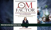 Big Deals  The OM Factor: A Woman s Spiritual Guide to Leadership  Best Seller Books Most Wanted