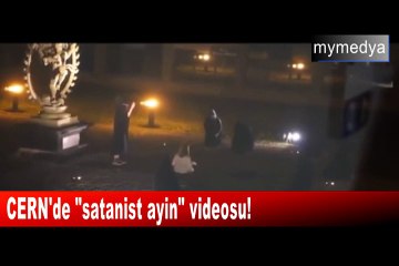 CERN'de satanist ayin videosu!