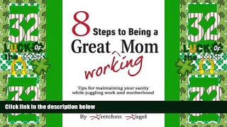 Big Deals  8 Steps to Being a Great Working Mom  Best Seller Books Most Wanted