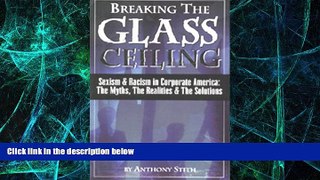 Big Deals  Breaking the Glass Ceiling: Sexism   Racism in Corporate America: The Myths,