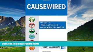 Must Have  CauseWired: Plugging In, Getting Involved, Changing the World  READ Ebook Full Ebook