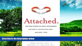 READ FREE FULL  Attached: The New Science of Adult Attachment and How It Can Help YouFind - and
