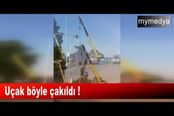 Uçak böyle çakıldı !