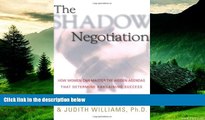 Must Have  The Shadow Negotiation: How Women Can Master the Hidden Agendas That Determine
