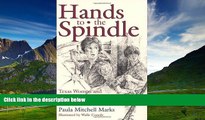 READ FREE FULL  Hands to the Spindle: Texas Women and Home Textile Production, 1822-1880 (Clayton