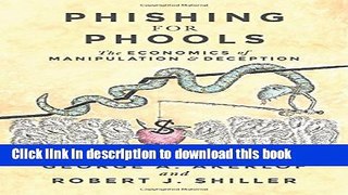 [PDF] Phishing for Phools: The Economics of Manipulation and Deception Full Online