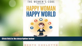 Big Deals  The Women s Code presents: Happy Woman Happy World  Free Full Read Best Seller