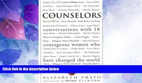 Big Deals  The Counselors: Conversations With 18 Courageous Women Who Have Changed The World  Best