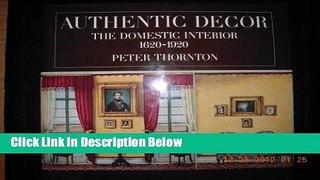 [Best] Authentic Decor: The Domestic Interior 1620-1920 Online Ebook