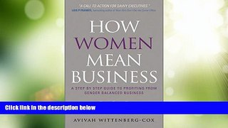Big Deals  How Women Mean Business: A Step by Step Guide to Profiting from Gender Balanced