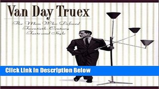 [Best] Van Day Truex: The Man Who Defined Twentieth-Century Taste and Style Online Books