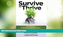 Big Deals  Survive to Thrive: 27 Practices of Resilient Entrepreneurs, Innovators, And Leaders