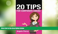 Big Deals  20 Tips for Corporate Chicks  Best Seller Books Most Wanted