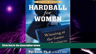 Big Deals  Hardball for Women: Winning at the Game of Business [HARDBALL FOR WOMEN REV/E]  Best
