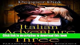 [PDF] Italian Adventure for Three: Paranormal Vampire Romance Full Online