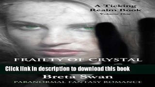 [PDF] Frailty of Crystal - The Locket: A Paranormal Fantasy Witch Romance (The Ticking Realm Book