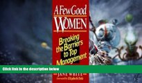 Big Deals  A Few Good Women: Breaking The Barriers To Top Management  Free Full Read Most Wanted