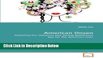 Books American Onsen: Adapting the Japanese Hot Spring Bathhouse Spa for the American User Free