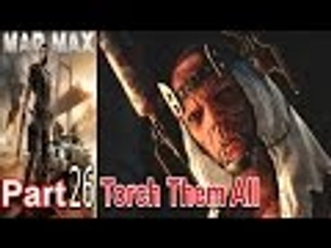 Mad Max Part 26 Walkthrough Gameplay Single Player Lets Play